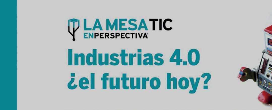 La Mesa TIC: ¿Cuán lejos está Uruguay de sumarse a la Industria 4.0?