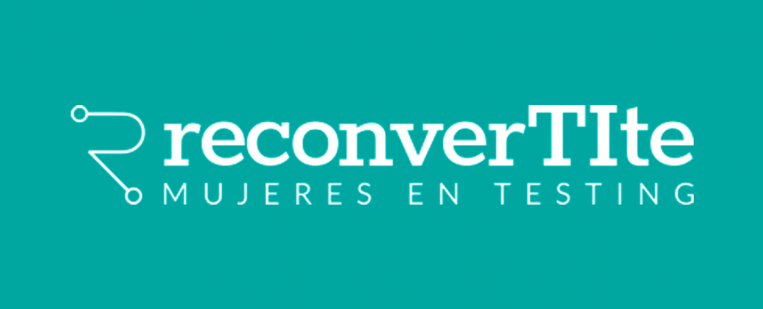 ¡Se encuentran abiertas las inscripciones para ReconverTIte: Mujeres en testing!