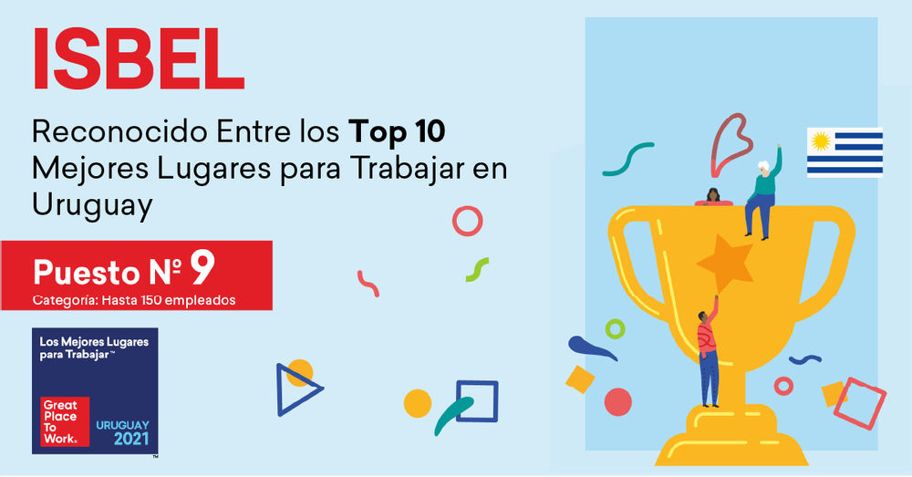 ISBEL en el top 10 de los mejores lugares para trabajar en Uruguay en 2021 según Great Place to Work