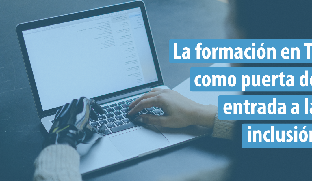 Discapacidad y Trabajo: La formación en TI como puerta de entrada a la inclusión