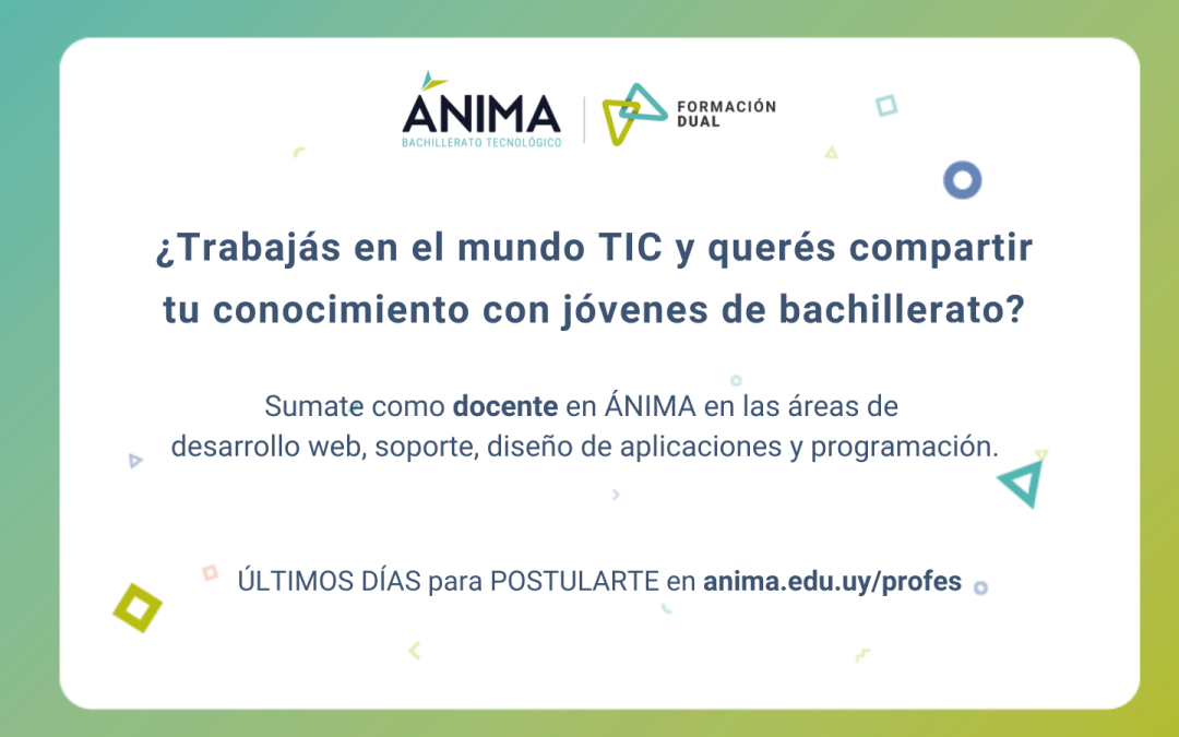 Convocatoria abierta en ÁNIMA Bachillerato Tecnológico