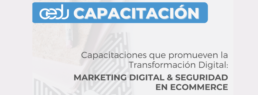 CEDU capacitó a profesionales del eCommerce en Marketing Digital & Seguridad