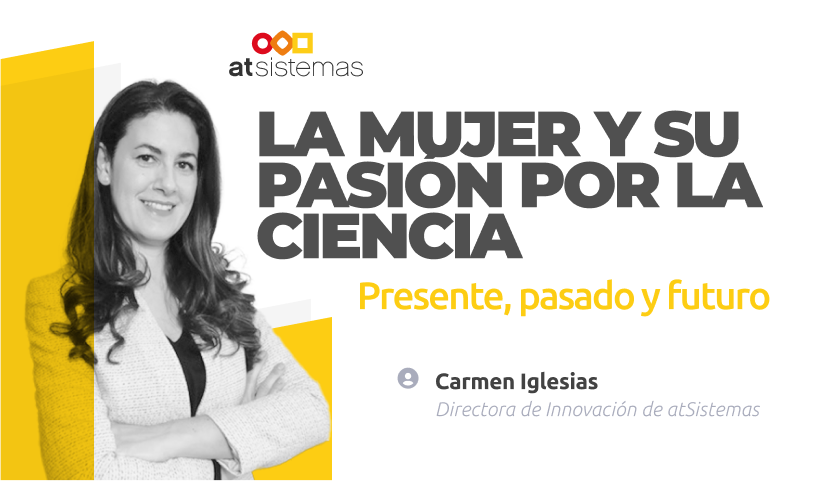 La mujer y su pasión por la ciencia: Desarrollo tecnológico, innovación y nuevas generaciones STEM