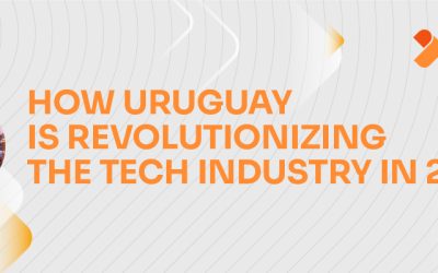 How Uruguay is revolutionizing the tech industry in 2023